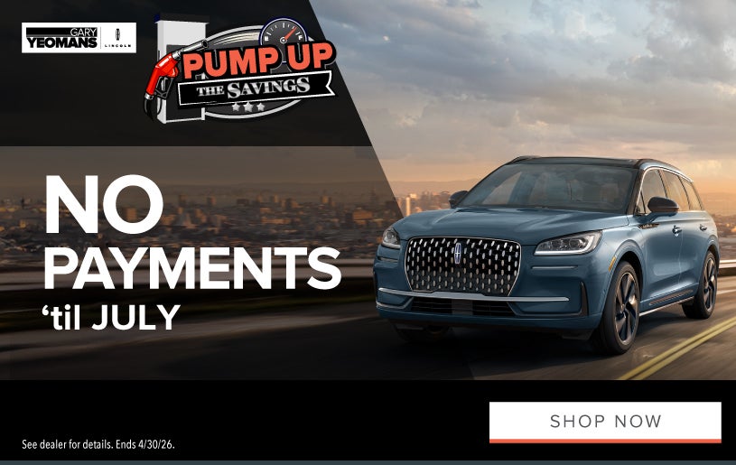 NO PAYMENTS ‘til JULY! 