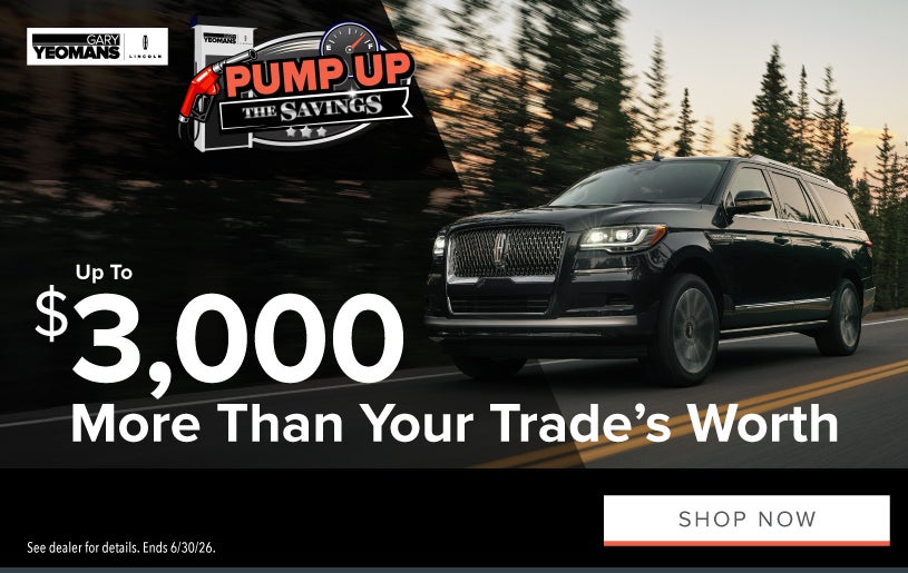 We’re paying up to $3,000 MORE FOR YOUR TRADE 
