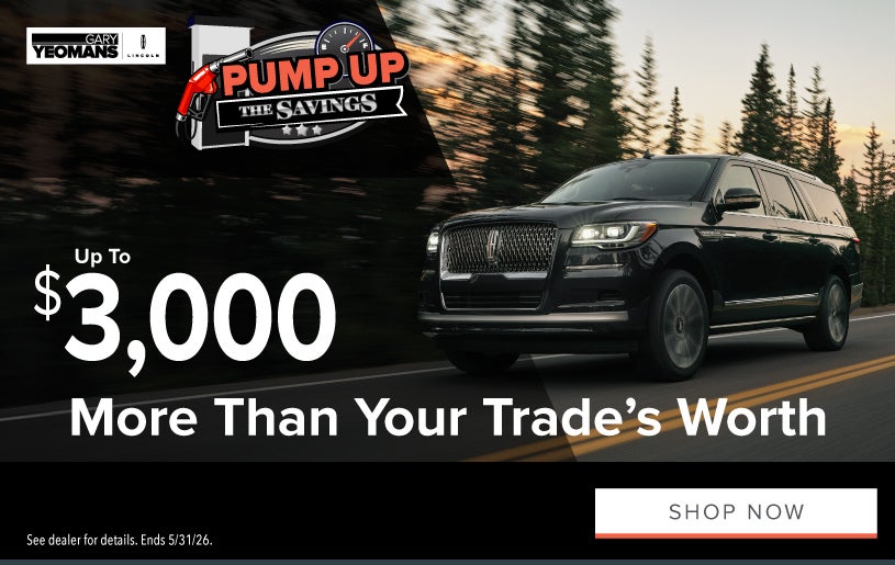 We’re paying up to $3,000 MORE FOR YOUR TRADE 